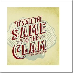 It's All The Same To The Clam Posters and Art